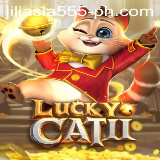 Discovering LuckyCatII: A Journey into the Vibrant World of Jiliasia 555
